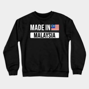 Made In Malaysia - Gift for Malaysian With Roots From Malaysia Crewneck Sweatshirt